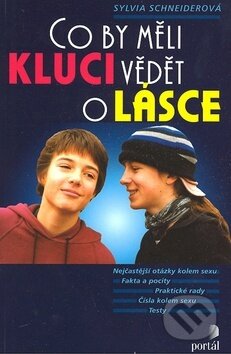 Kniha: Co by měli kluci vědět o lásce (Sylvia Schneiderová). Portál, 2001 Kniha: Co by měli kluci vědět o lásce (Sylvia Schneiderová). Portál, 2001