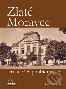 Kniha: Zlaté Moravce na starých pohľadniciach (Pavel Pečadný). DAJAMA, 2013 Kniha: Zlaté Moravce na starých pohľadniciach (Pavel Pečadný). DAJAMA, 2013