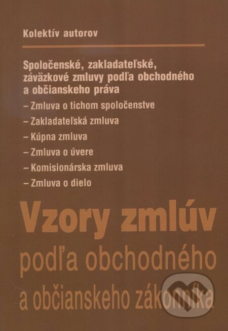 Kniha: Vzory zmlúv podľa obchodného a občianskeho zákonníka (Poradca s.r.o.). Poradca s.r.o., 2014 Kniha: Vzory zmlúv podľa obchodného a občianskeho zákonníka (Poradca s.r.o.). Poradca s.r.o., 2014