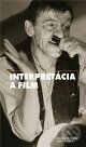 Kniha: Interpretácia a film (Autorský kolektiv). Slovenský filmový ústav, 2008 Kniha: Interpretácia a film (Autorský kolektiv). Slovenský filmový ústav, 2008