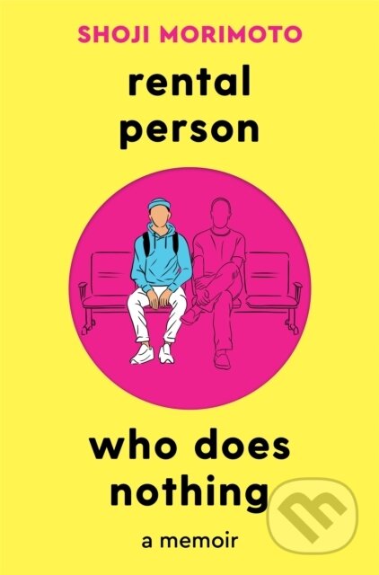 Kniha: Rental Person Who Does Nothing (Shoji Morimoto). Picador, 2024 Kniha: Rental Person Who Does Nothing (Shoji Morimoto). Picador, 2024