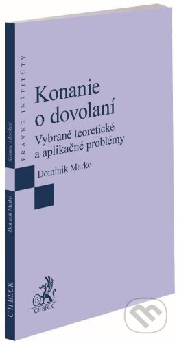 Kniha: Konanie o dovolaní (Dominik Marko). C. H. Beck SK, 2024 Kniha: Konanie o dovolaní (Dominik Marko). C. H. Beck SK, 2024