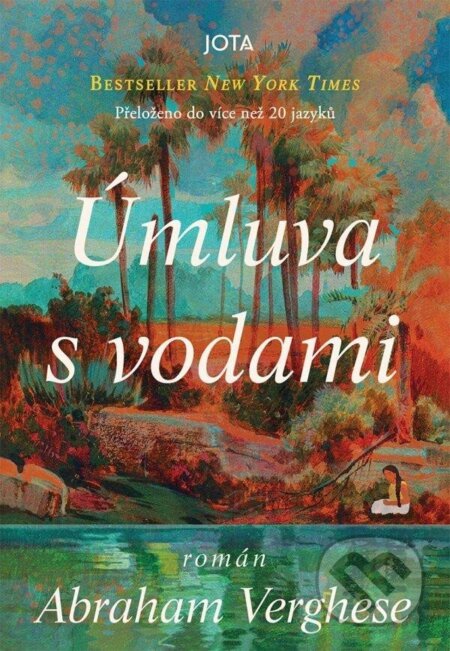 Kniha: Úmluva s vodami (Abraham Verghese). Jota, 2024 Kniha: Úmluva s vodami (Abraham Verghese). Jota, 2024