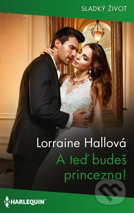E-kniha: A teď budeš princezna! (Lorraine Hallová). HarperCollins, 2024 E-kniha: A teď budeš princezna! (Lorraine Hallová). HarperCollins, 2024