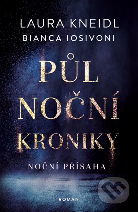 E-kniha: Noční přísaha (Bianca Iosivoni a Laura Kneidl). Red, 2024 E-kniha: Noční přísaha (Bianca Iosivoni a Laura Kneidl). Red, 2024