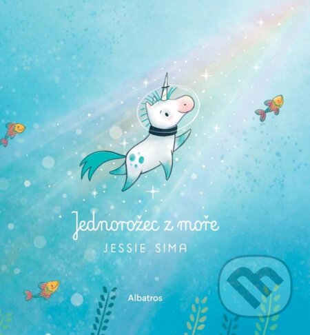 Kniha: Jednorožec z moře (Jessie Sima). Albatros CZ, 2024 Kniha: Jednorožec z moře (Jessie Sima). Albatros CZ, 2024