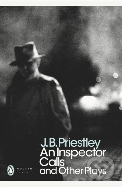 Kniha: An Inspector Calls and Other Plays (J.B. Priestley). Penguin Books, 2001 Kniha: An Inspector Calls and Other Plays (J.B. Priestley). Penguin Books, 2001