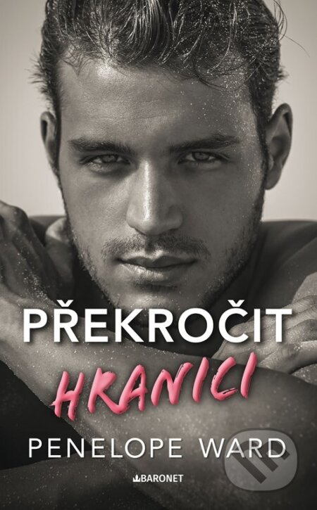 Kniha: Překročit hranici (Penelope Ward). Baronet, 2024 Kniha: Překročit hranici (Penelope Ward). Baronet, 2024