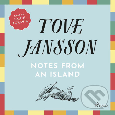 Audiokniha: Notes from an Island (EN) (Tove Jansson). Saga Egmont, 2024 Audiokniha: Notes from an Island (EN) (Tove Jansson). Saga Egmont, 2024
