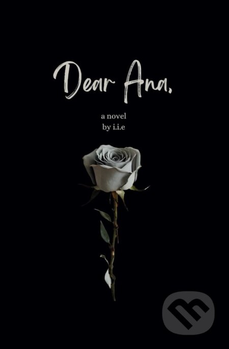 Kniha: Dear Ana (I.I.E.). Library and Archives, 2023 Kniha: Dear Ana (I.I.E.). Library and Archives, 2023
