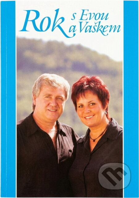 Kniha: Rok s Evou a Vaškem (Eva Ševčíková, Marie Formáčková a Václav Ševčík). Česká Muzika, 2007 Kniha: Rok s Evou a Vaškem (Eva Ševčíková, Marie Formáčková a Václav Ševčík). Česká Muzika, 2007