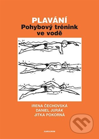 Kniha: Plavání (Irena Čechovská). Karolinum, 2024 Kniha: Plavání (Irena Čechovská). Karolinum, 2024