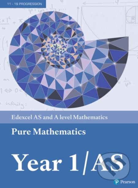 Kniha: Edexcel AS and A level Mathematics Pure Mathematics Year 1/AS (Alistair Macpherson, Bronwen Moran, Geoff Staley, Greg Attwood, Harry Smith, Ian Bettison, Jack Barraclough, Keith Pledger, Robert Ward-Penny a Su Nicholson). Pearson, 2017 Kniha: Edexcel AS and A level Mathematics Pure Mathematics Year 1/AS (Alistair Macpherson, Bronwen Moran, Geoff Staley, Greg Attwood, Harry Smith, Ian Bettison, Jack Barraclough, Keith Pledger, Robert Ward-Penny a Su Nicholson). Pearson, 2017