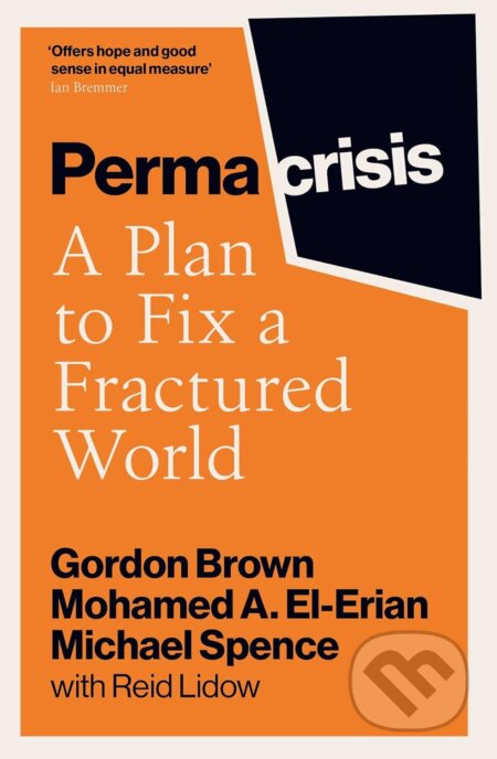 Kniha: Permacrisis (Gordon Brown, Michael Spence, Mohamed El-Erian a Reid Lidow). Simon & Schuster, 2024 Kniha: Permacrisis (Gordon Brown, Michael Spence, Mohamed El-Erian a Reid Lidow). Simon & Schuster, 2024