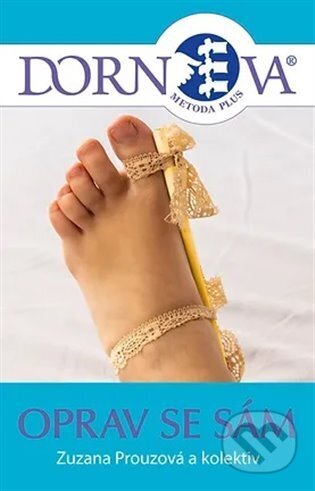 Kniha: Dornova metoda - oprav se sám (Zuzana Prouzová-Lehrman). Poznání, 2024 Kniha: Dornova metoda - oprav se sám (Zuzana Prouzová-Lehrman). Poznání, 2024