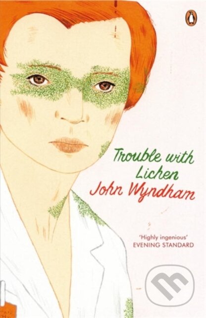 Kniha: Trouble With Lichen (John Wyndham). Penguin Books, 2008 Kniha: Trouble With Lichen (John Wyndham). Penguin Books, 2008