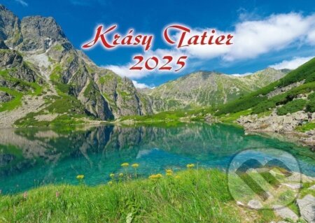 Krásy Tatier 2025 - nástenný kalendár (Tatrya). Tatrya, 2024 Krásy Tatier 2025 - nástenný kalendár (Tatrya). Tatrya, 2024