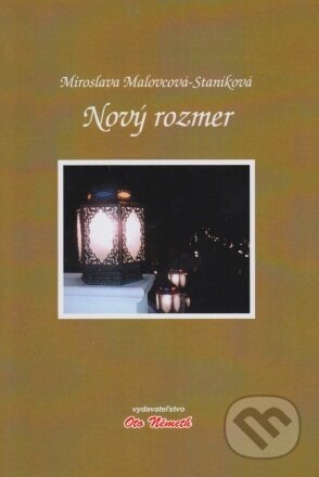 Kniha: Nový rozmer (Miroslava Malovcová-Staníková). Oto Németh, 2024 Kniha: Nový rozmer (Miroslava Malovcová-Staníková). Oto Németh, 2024