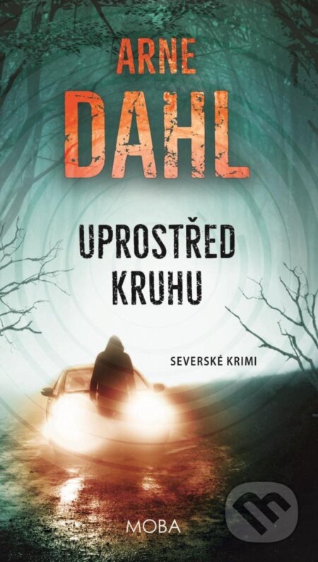 Kniha: Uvnitř kruhu (Arne Dahl). Moba, 2024 Kniha: Uvnitř kruhu (Arne Dahl). Moba, 2024