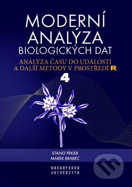 Kniha: Moderní analýza biologických dat (Marek Brabec a Stanislav Pekár). Masarykova univerzita, 2024 Kniha: Moderní analýza biologických dat (Marek Brabec a Stanislav Pekár). Masarykova univerzita, 2024