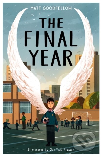 Kniha: The Final Year (Matt Goodfellow). Otter-Barry Books, 2023 Kniha: The Final Year (Matt Goodfellow). Otter-Barry Books, 2023