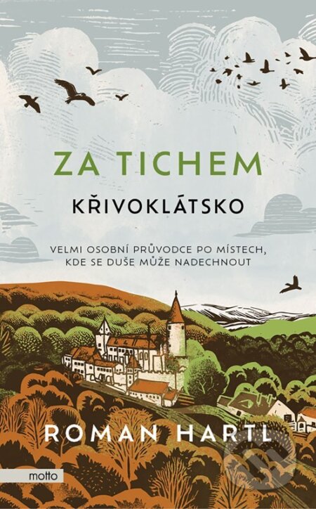 Kniha: Za tichem - Křivoklátsko (Roman Hartl). Motto, 2024 Kniha: Za tichem - Křivoklátsko (Roman Hartl). Motto, 2024