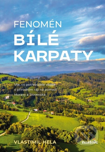 Kniha: Fenomén Bílé Karpaty (Vlastimil Hela). nastole, 2024 Kniha: Fenomén Bílé Karpaty (Vlastimil Hela). nastole, 2024