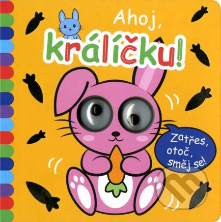 Kniha: Okatá knížka - Ahoj, králíčku! (Alicanto). Alicanto, 2024 Kniha: Okatá knížka - Ahoj, králíčku! (Alicanto). Alicanto, 2024