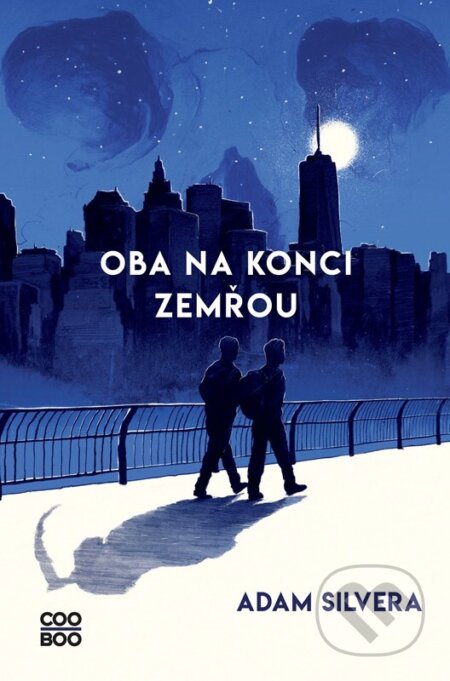 Kniha: Oba na konci zemřou (Adam Silvera). CooBoo CZ, 2024 Kniha: Oba na konci zemřou (Adam Silvera). CooBoo CZ, 2024