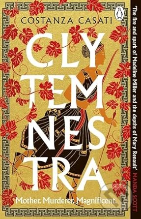 Kniha: Clytemnestra (Costanza Casati). Penguin Books, 2024 Kniha: Clytemnestra (Costanza Casati). Penguin Books, 2024
