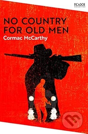 Kniha: No Country for Old Men (Cormac McCarthy). Picador, 2022 Kniha: No Country for Old Men (Cormac McCarthy). Picador, 2022