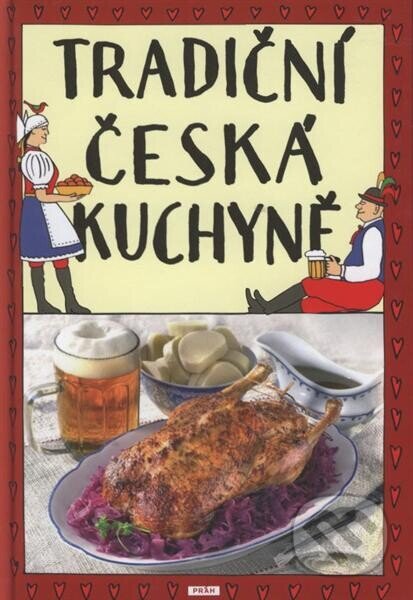 Kniha: Tradiční česká kuchyně (Viktor Faktor). Práh, 2009 Kniha: Tradiční česká kuchyně (Viktor Faktor). Práh, 2009