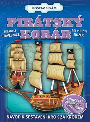 Kniha: Pirátský koráb - postav si sám (Svojtka&Co.). Svojtka&Co., 2012 Kniha: Pirátský koráb - postav si sám (Svojtka&Co.). Svojtka&Co., 2012