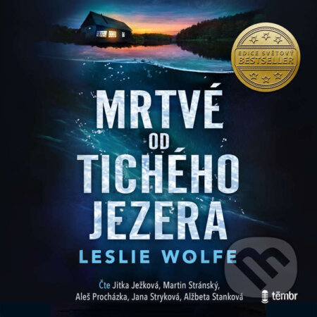 Audiokniha: Mrtvé od Tichého jezera (Leslie Wolfe). Témbr, 2024 Audiokniha: Mrtvé od Tichého jezera (Leslie Wolfe). Témbr, 2024