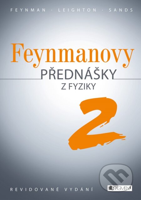 Kniha: Feynmanovy přednášky z fyziky 2 (Matthew Sands, Richard Phillips Feynman a Robert B. Leighton). Nakladatelství Fragment, 2024 Kniha: Feynmanovy přednášky z fyziky 2 (Matthew Sands, Richard Phillips Feynman a Robert B. Leighton). Nakladatelství Fragment, 2024