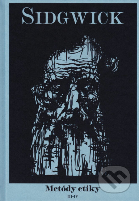 Kniha: Metódy etiky III-IV (Henry Sidgwick). Atény nad Torysou, 2024 Kniha: Metódy etiky III-IV (Henry Sidgwick). Atény nad Torysou, 2024