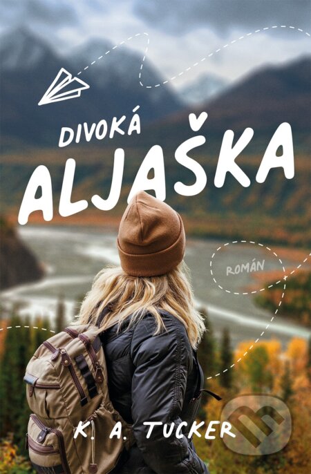 Kniha: Divoká Aljaška (K. A. Tucker). Red, 2024 Kniha: Divoká Aljaška (K. A. Tucker). Red, 2024