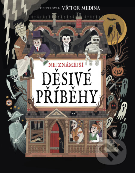 Kniha: Nejznámější děsivé příběhy (Victor Medina). Drobek, 2024 Kniha: Nejznámější děsivé příběhy (Victor Medina). Drobek, 2024