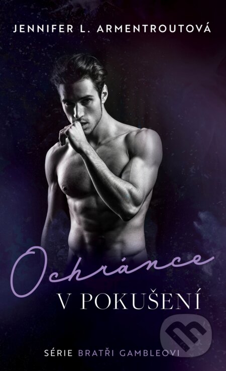E-kniha: Ochránce v pokušení (Jennifer L. Armentrout). XYZ, 2024 E-kniha: Ochránce v pokušení (Jennifer L. Armentrout). XYZ, 2024