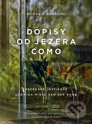 Kniha: Dopisy od jezera Como (Romano Guardini). Masarykova univerzita v Brně, Paido, 2024 Kniha: Dopisy od jezera Como (Romano Guardini). Masarykova univerzita v Brně, Paido, 2024
