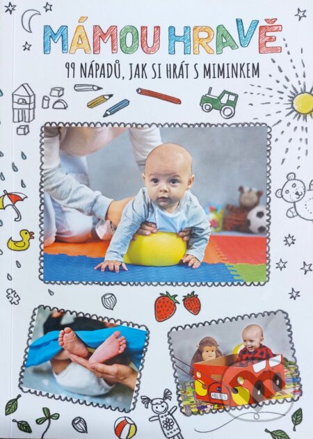 Kniha: Mámou hravě (Martina Karásková). Martina Karásková, 2019 Kniha: Mámou hravě (Martina Karásková). Martina Karásková, 2019