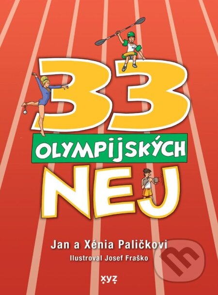 Kniha: 33 olympijských nej (Jan Palička a Xénia Paličková). XYZ, 2024 Kniha: 33 olympijských nej (Jan Palička a Xénia Paličková). XYZ, 2024