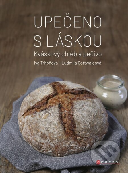 Kniha: Upečeno s láskou (Iva Trhoňová a Ludmila Gottwaldová). CPRESS, 2024 Kniha: Upečeno s láskou (Iva Trhoňová a Ludmila Gottwaldová). CPRESS, 2024