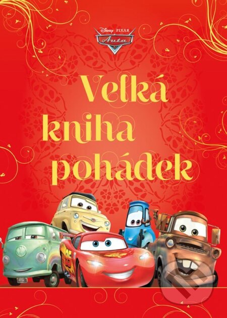 Kniha: Auta - Velká kniha pohádek (Alicanto). Alicanto, 2024 Kniha: Auta - Velká kniha pohádek (Alicanto). Alicanto, 2024