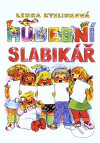 Kniha: Hudební slabikář - pracovní sešit pro 1. stupeň ZŠ (Lenka Kyzlinková). ALBRA, 2018 Kniha: Hudební slabikář - pracovní sešit pro 1. stupeň ZŠ (Lenka Kyzlinková). ALBRA, 2018