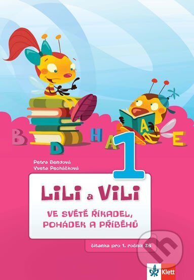 Kniha: Lili a Vili 1 – Ve světě říkadel, pohádek a příběhů - čítanka pro 1. ročník ZŠ (Petra Bendová a Yveta Pecháčková). Klett, 2013 Kniha: Lili a Vili 1 – Ve světě říkadel, pohádek a příběhů - čítanka pro 1. ročník ZŠ (Petra Bendová a Yveta Pecháčková). Klett, 2013