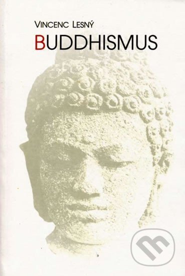 Kniha: Buddhismus (Vincenc Lesný). Votobia, 1996 Kniha: Buddhismus (Vincenc Lesný). Votobia, 1996