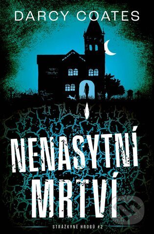 Kniha: Nenasytní mrtví (Darcy Coates). Fobos, 2024 Kniha: Nenasytní mrtví (Darcy Coates). Fobos, 2024
