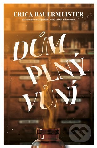Kniha: Dům plný vůní (Erica Bauermaister). Kontrast, 2024 Kniha: Dům plný vůní (Erica Bauermaister). Kontrast, 2024