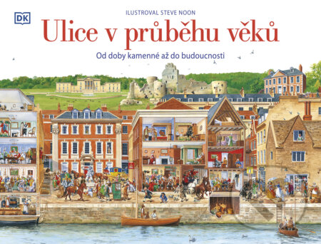 Kniha: Ulice v průběhu věků (Steve Noon). Drobek, 2024 Kniha: Ulice v průběhu věků (Steve Noon). Drobek, 2024